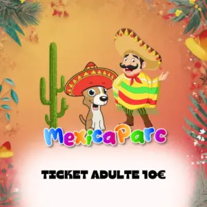 Ticket adulte Ticket adulte Mexica Parc dans le Gard