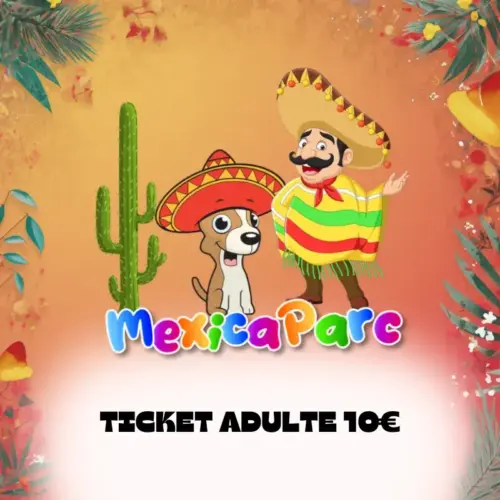 Ticket adulte Ticket adulte Mexica Parc dans le Gard